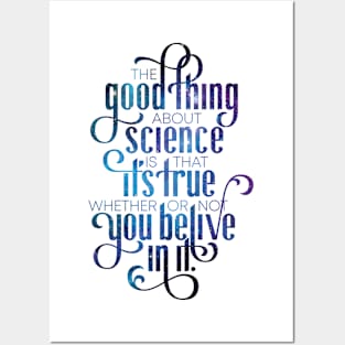 Science is True Posters and Art